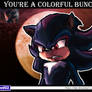 shadow the hedgehog - Youre a colorful bunch