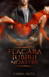 Flacara Iubirii Noastre - Wattpad Book Cover