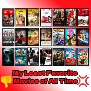 My Least Favourite Movies of All Time