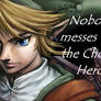 Nobody Messes With Link