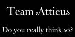 Team Atticus by nejiXtentenfangirl