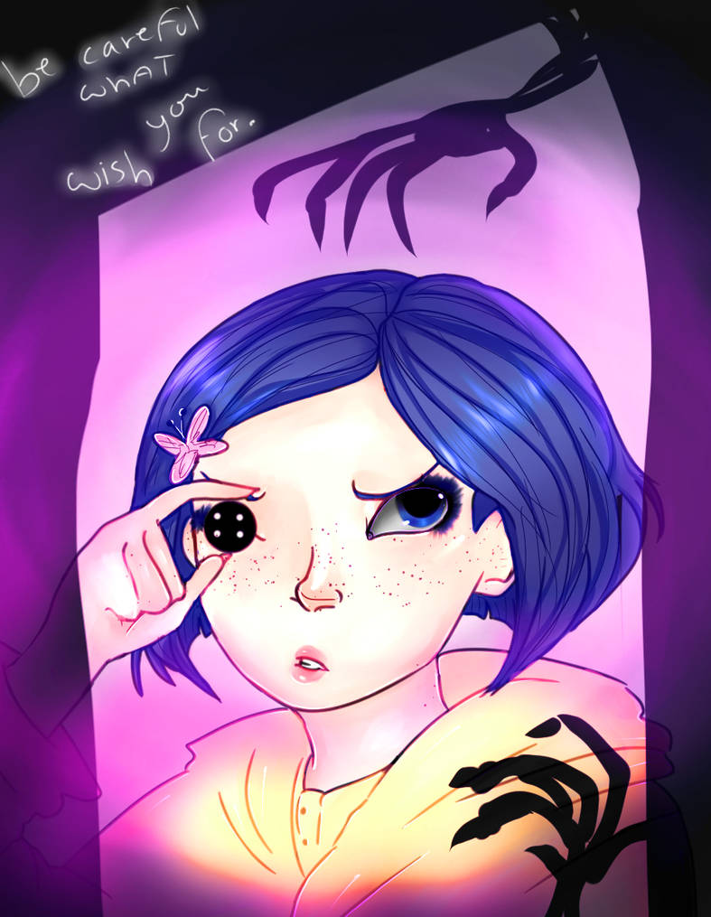 Be careful what you wish for - Coraline by Jasuu-nyan on DeviantArt