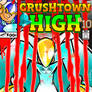 Crushtown High - Issue 10- front cover