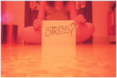 Stress?