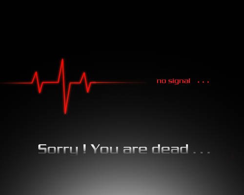 sorry, You're dead...