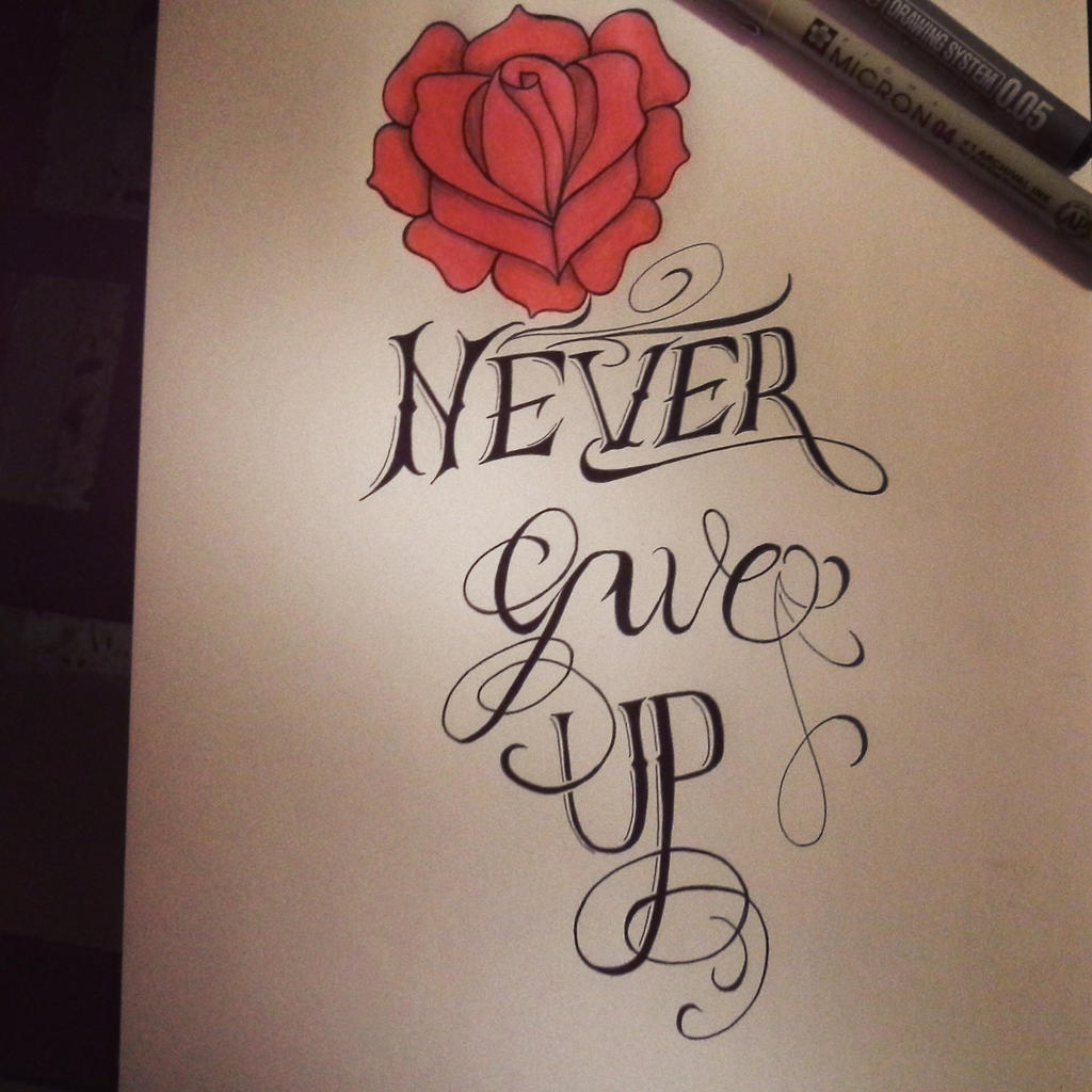 Never give up Rose