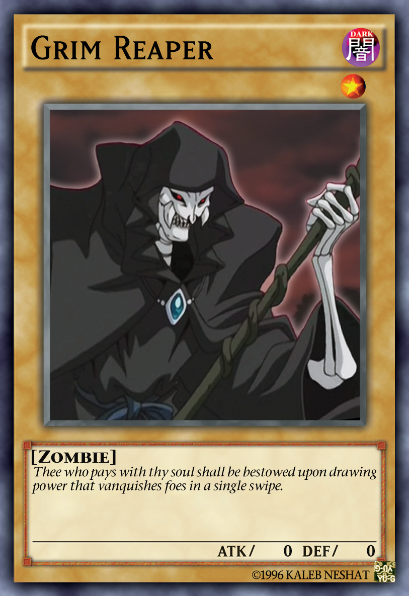 yugioh grim reaper card Here's a archetype that I thought of it's a grim reaper/hell/hellfire deck it's main purpose is to lock your opponent from the extra deck and the burn is just a little extra