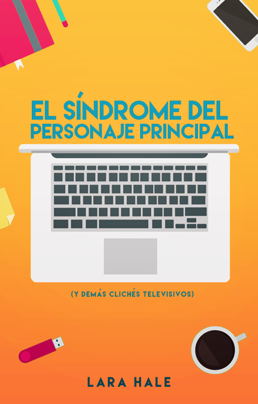 El Sindrome del Personaje Principal - Mi rant book