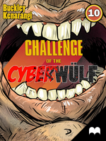 CHALLENGE of the CYBERWULF - Episode Ten by Kqbuckley