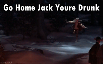 Go Home Jack Youre Drunk By Iamusick On Deviantart Go Home Jack Youre Drunk By Iamusick On Deviantart