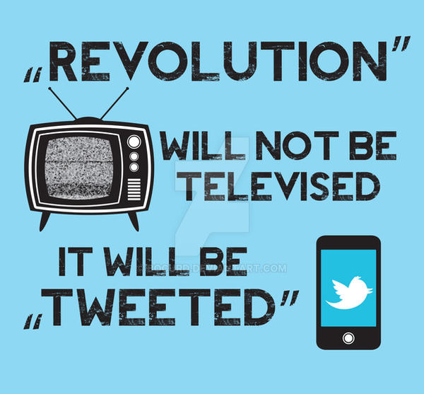 REVOLUTION WILL NOT BE TELEVISED
