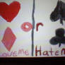 Love Me......or Hate Me?