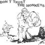 Dont Trust The Monkeys