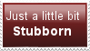 Stubborn by cultbust