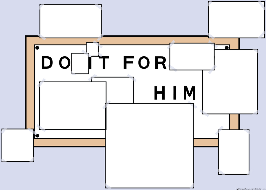 Do It For Him Template by romaohno on DeviantArt