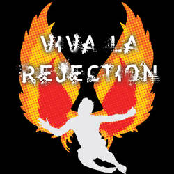 Viva La Rejection