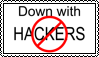 No more hackers! Down with them! by AldrineRowdyruffBoy