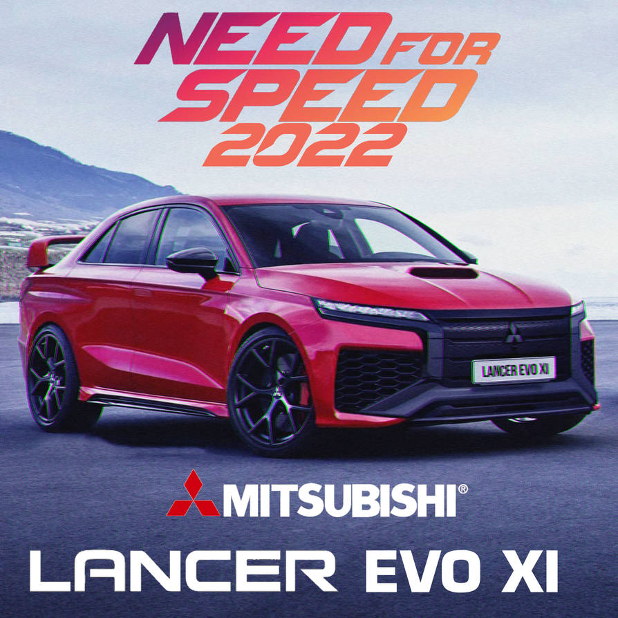 Mitsubishi Lancer EVO XI '2023 Need For Speed 2022 by ArtConcept777 on DeviantArt Mitsubishi Lancer EVO XI '2023 Need For Speed 2022 by ArtConcept777 on DeviantArt