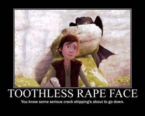 Toothless Rape Face