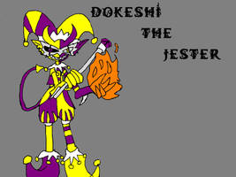 dokeshi the jester (bio in the discription)