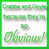 Crabbe and Goyle