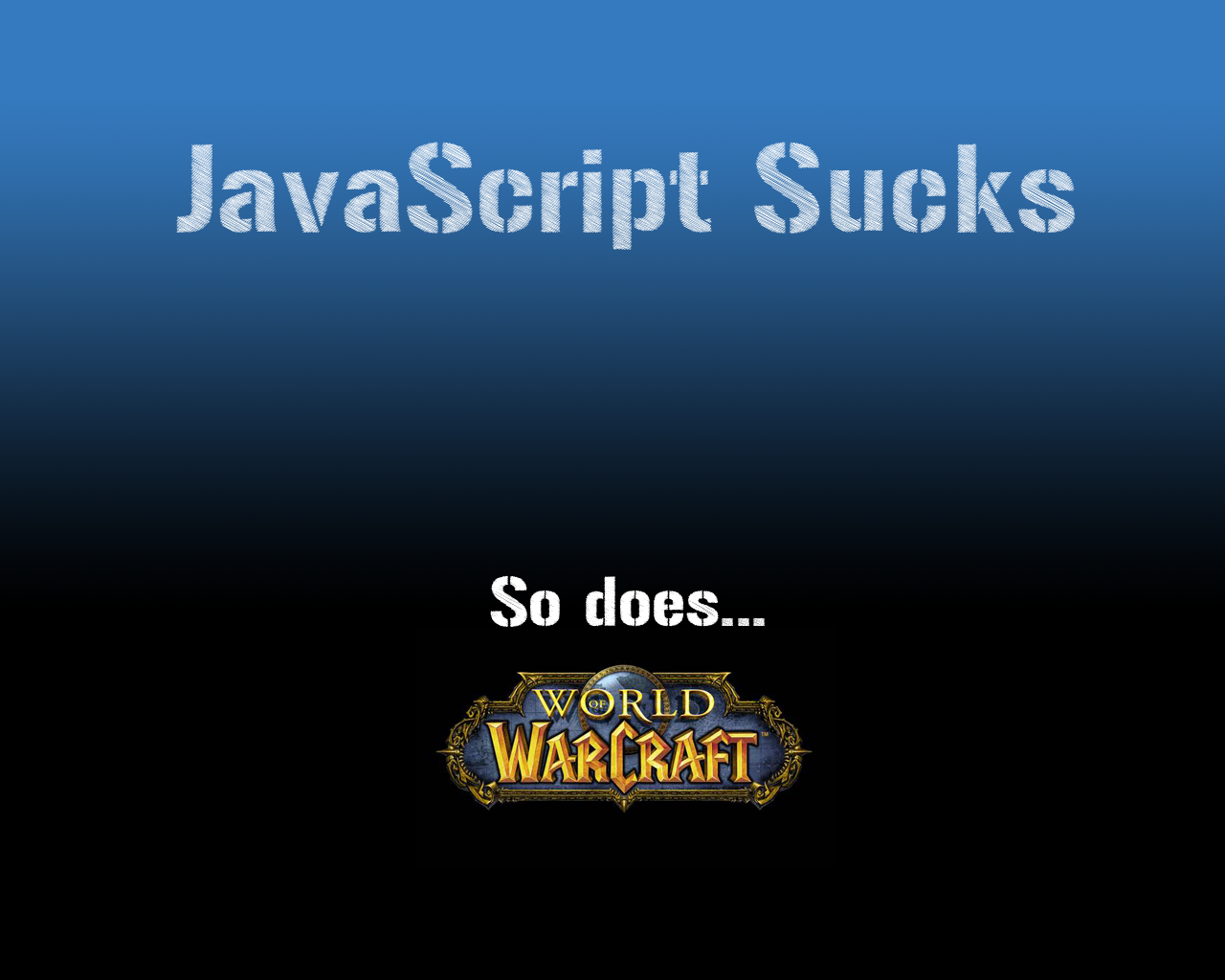 JavaScript and WoW sucks