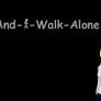 And-I-Walk-Alone