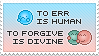 To err is human, to forgive is divine