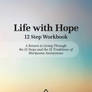  DOWNLOAD Life with Hope 12 Step Workbook A Return