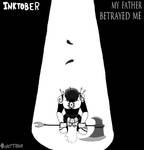 Inktober 26 My father betrayed me by skylertoons