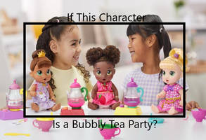 If This Character is a Bubbly Tea Party?