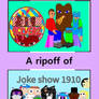 The problem solverz is a ripoff to joke show 1910