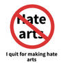 I am no longer making hate arts anymore