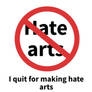 I am no longer making hate arts (once again)
