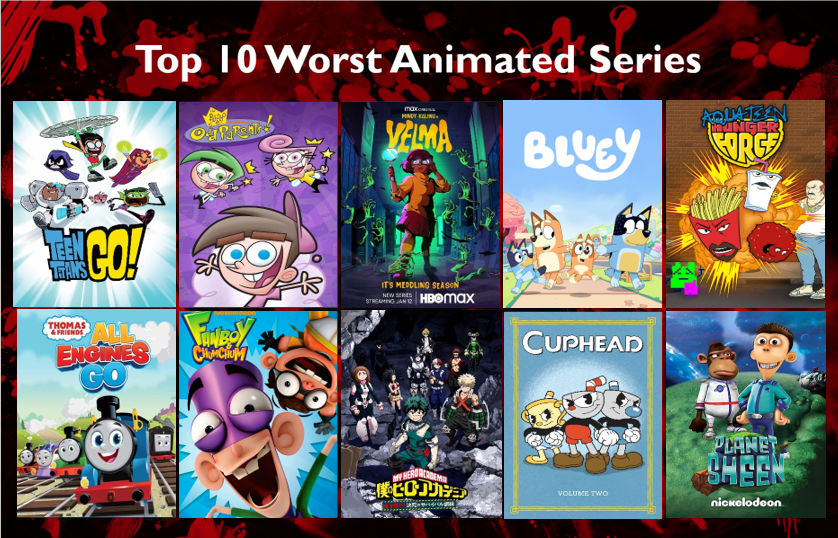 My Top 10 Worst Animated Series by Octopus1212 on DeviantArt