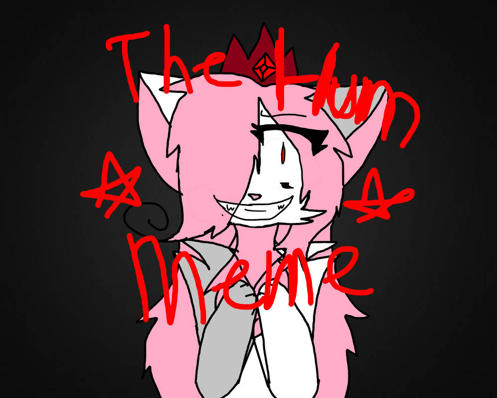 The Hum Meme *video in desc* by CookieKat2003 on DeviantArt