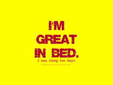 Great in bed.