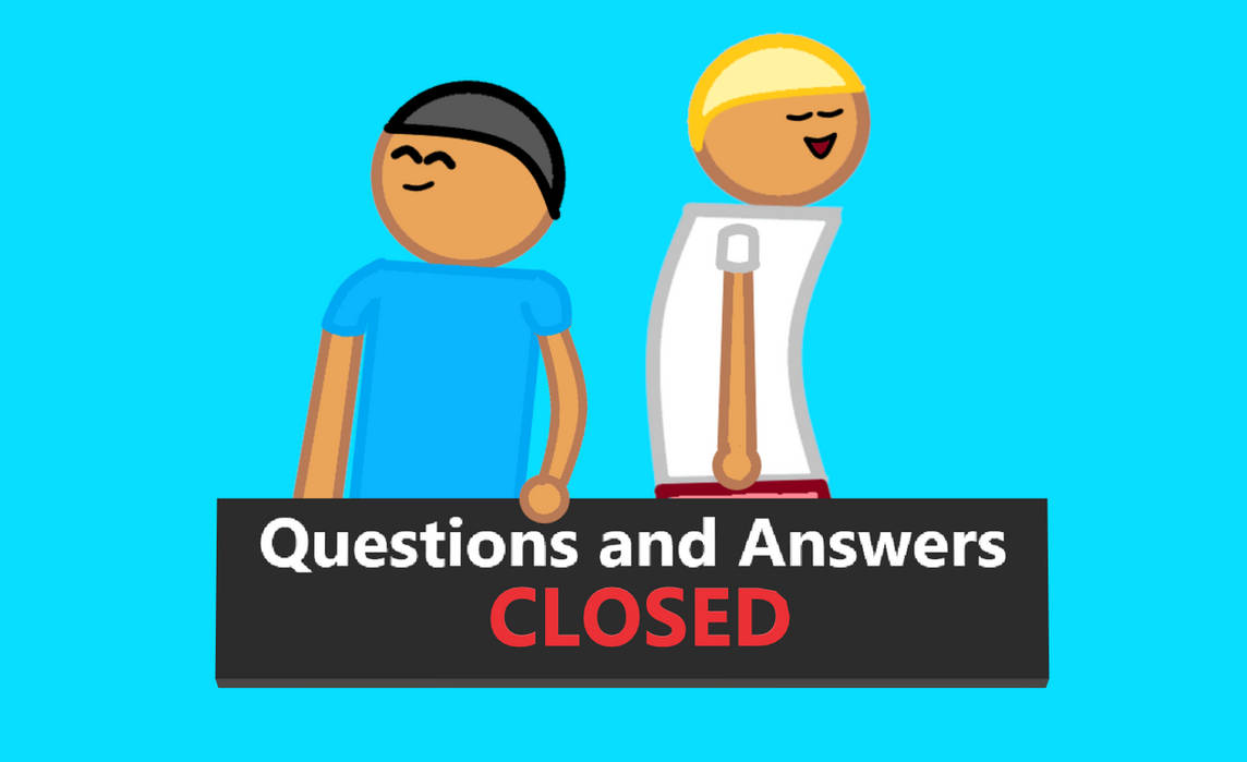 Questions and Answers Closed for now. by WilliamTheOfficial on DeviantArt