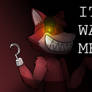 Nightmare Foxy - IT WAS ME?
