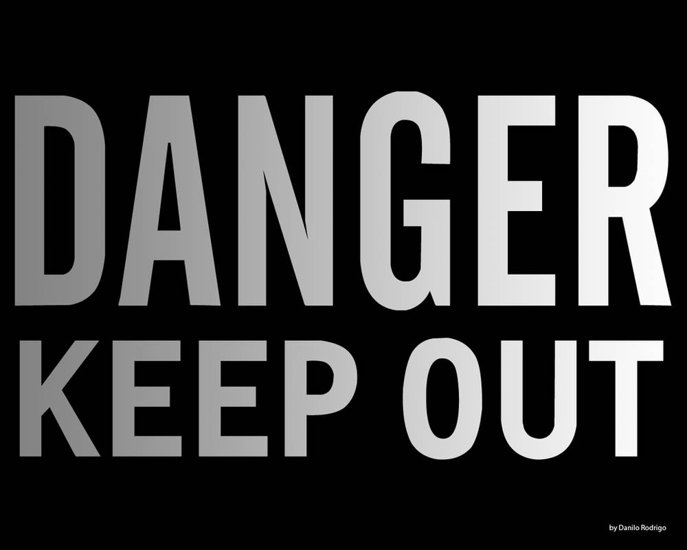 Danger Keep Out Wallpaper