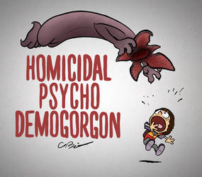 Homicidal Psycho Demogorgon