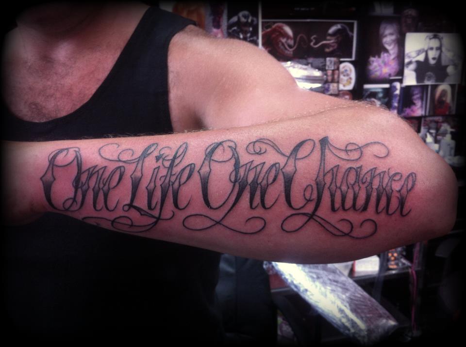 One life One chance ornate Script Tattoo by CalebSlabzzzGraham on DeviantArt One life One chance ornate Script Tattoo by CalebSlabzzzGraham on DeviantArt