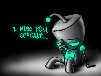 I miss you, cupcake.