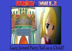 What If Lucy Joined Fairy Tail As A Child