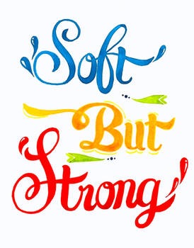 Calligraphy - Soft But Strong