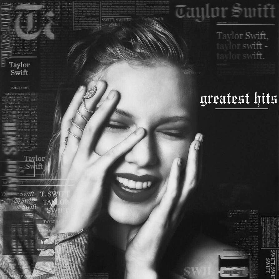 Taylor Swift Greatest Hits By MychalRobert On DeviantArt taylor-swift-greatest-hits-by-mychalrobert-on-deviantart