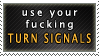 Use Your Turn Signals