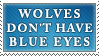 Wolves Don't Have Blue Eyes by alaska-is-a-husky