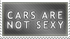 Cars Aren't Sexy