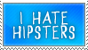 I Hate Hipsters by alaska-is-a-husky